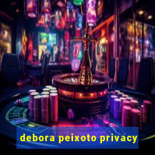 debora peixoto privacy